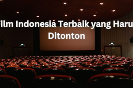 Film Indonesia Terbaik yang Harus Ditonton